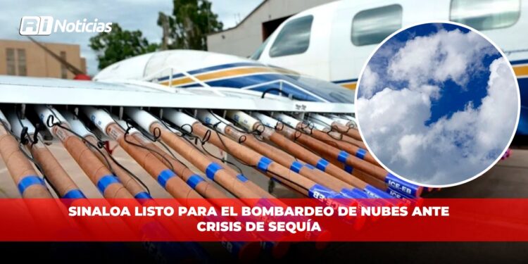 Sinaloa listo para el bombardeo de nubes ante crisis de sequía