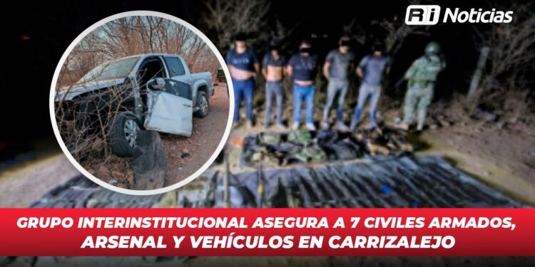 Grupo Interinstitucional asegura a 7 civiles armados, arsenal y vehículos en Carrizalejo