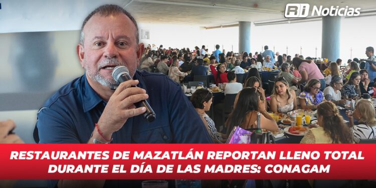 Restaurantes de Mazatlán reportan lleno total durante el Día de las Madres: Conagam