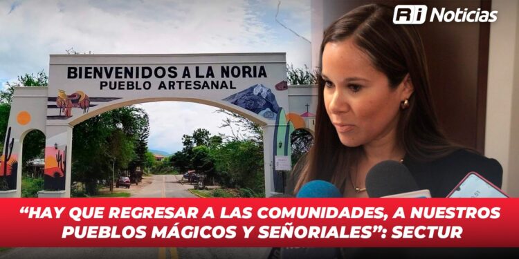 “Hay que regresar a las comunidades, a nuestros pueblos mágicos y señoriales”: Sectur