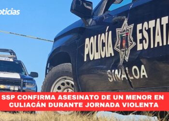 SSP confirma asesinato de un menor en Culiacán durante jornada violenta
