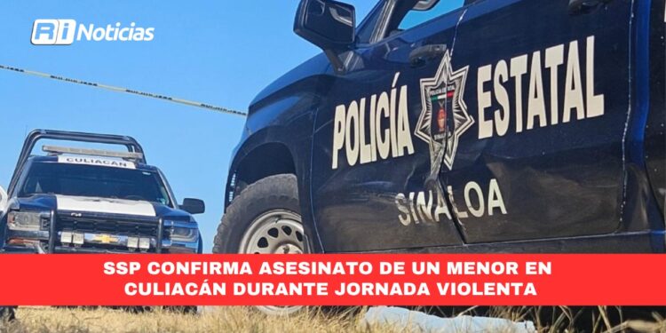 SSP confirma asesinato de un menor en Culiacán durante jornada violenta