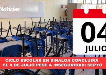 Ciclo escolar en Sinaloa concluirá el 4 de julio pese a inseguridad: SEPyC