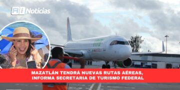 Mazatlán tendrá nuevas rutas aéreas, informa Secretaria de Turismo Federal