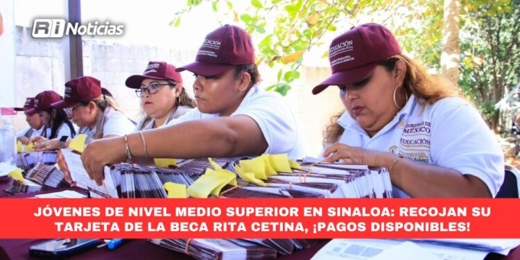 Jóvenes de nivel medio superior en Sinaloa: recojan su tarjeta de la beca Rita Cetina, ¡pagos disponibles!