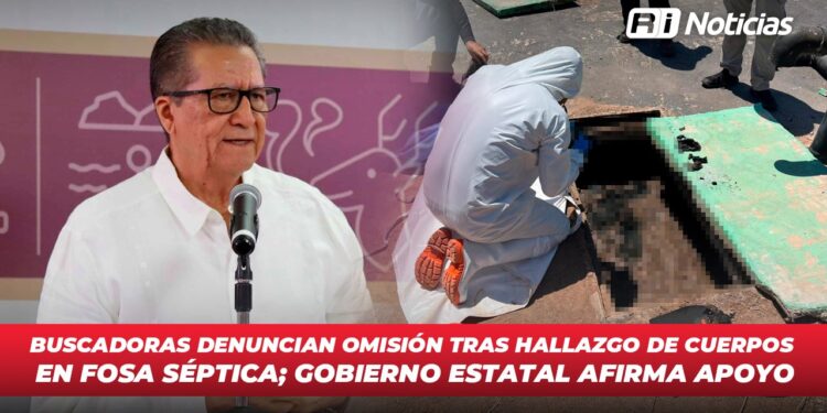 Buscadoras denuncian omisión tras hallazgo de cuerpos en fosa séptica; gobierno estatal afirma apoyo