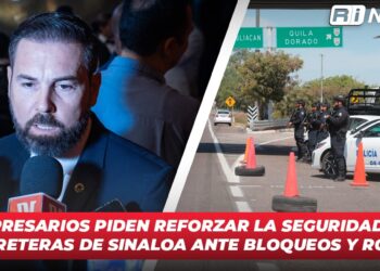 Empresarios piden reforzar la seguridad en carreteras de Sinaloa ante bloqueos y robos