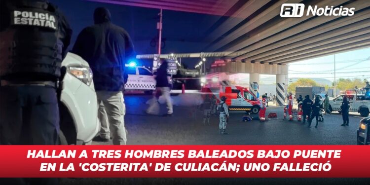 Hallan a tres hombres baleados bajo puente en la ‘Costerita’ de Culiacán; uno falleció