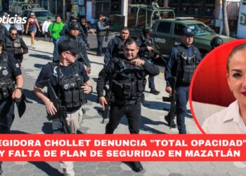 Regidora Chollet denuncia “Total Opacidad” y falta de plan de seguridad en Mazatlán
