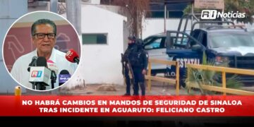No habrá cambios en mandos de seguridad de Sinaloa tras incidente en Aguaruto: Feliciano Castro
