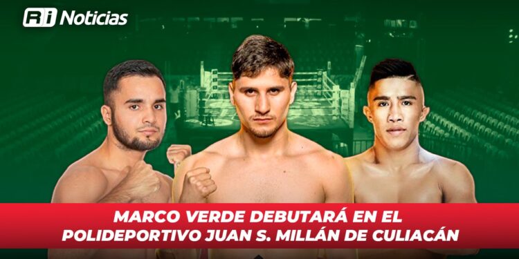 Marco Verde debutará en el Polideportivo Juan S. Millán de Culiacán