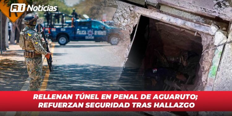 Rellenan túnel en penal de Aguaruto; refuerzan seguridad tras hallazgo