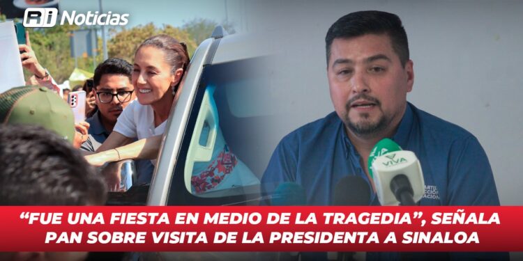 “Fue una fiesta en medio de la tragedia”, señala PAN sobre visita de la presidenta a Sinaloa