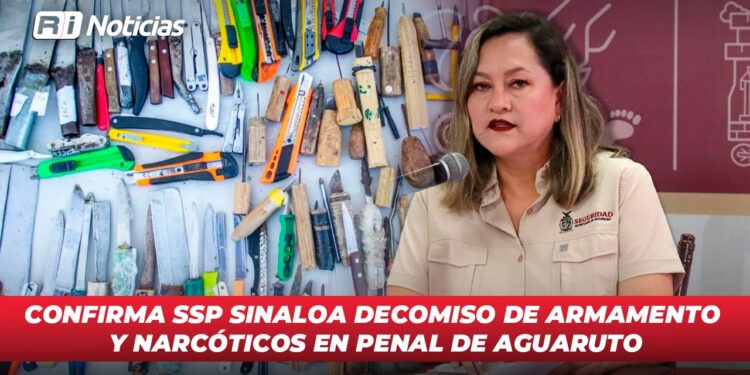 Confirma SSP Sinaloa decomiso de armamento y narcóticos en penal de Aguaruto