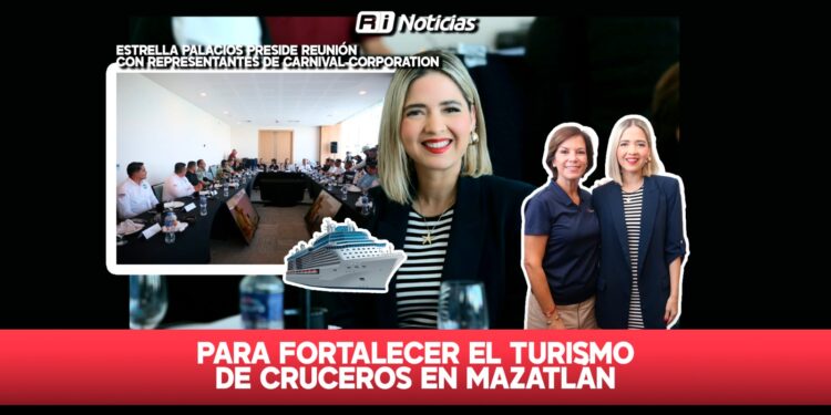Estrella Palacios preside reunión con representantes de Carnival Corporation para fortalecer el turismo de cruceros en Mazatlán