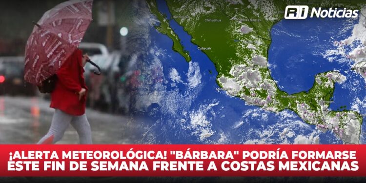 ¡Alerta Meteorológica! “Bárbara” podría formarse este fin de semana frente a costas mexicanas