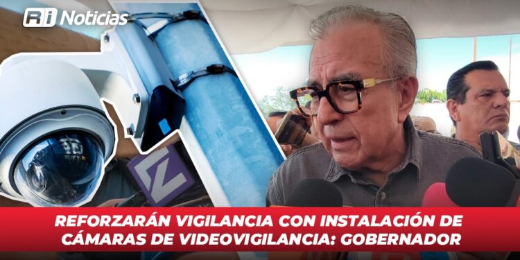 Reforzarán vigilancia con instalación de cámaras de videovigilancia: Gobernador