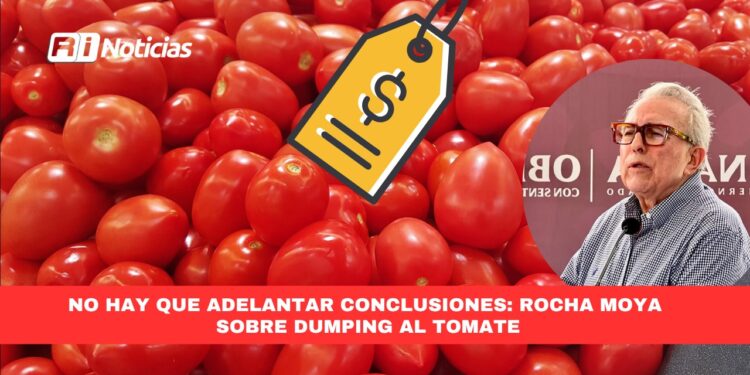 No hay que adelantar conclusiones: Rocha Moya sobre dumping al tomate