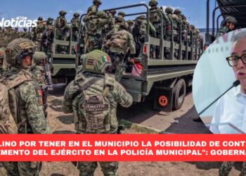 “Me inclino por el hecho de que tengamos en el municipio la posibilidad de contar con un elemento del Ejército en la Policía Municipal “: Gobernador
