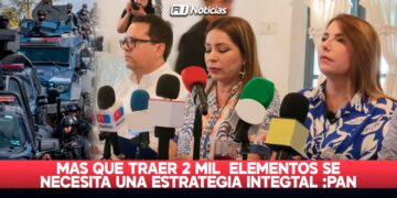 Se necesita una estrategia integral de seguridad, más que la presencia de 2 mil elementos: PAN Sinaloa