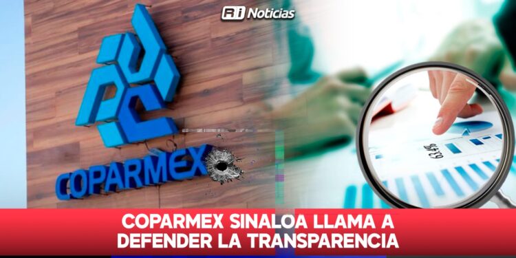 Coparmex Sinaloa llama a defender la transparencia