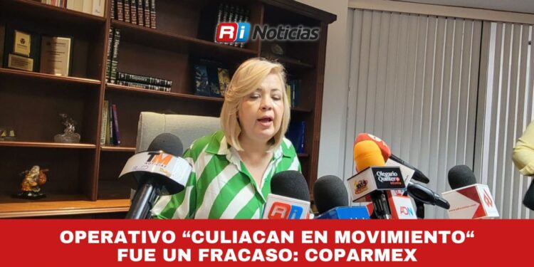 Operativo “Culiacán en Movimiento fue un fracaso”: Coparmex