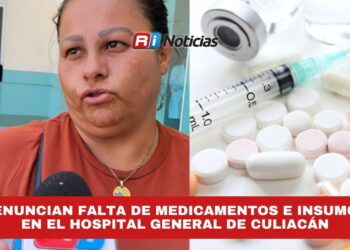 Denuncian falta de medicamentos e insumos en el Hospital General de Culiacán