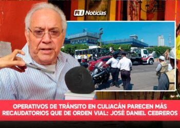Operativos de tránsito en Culiacán parecen más recaudatorios que de orden vial: José Daniel Cebreros