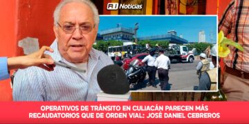 Operativos de tránsito en Culiacán parecen más recaudatorios que de orden vial: José Daniel Cebreros