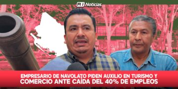 Empresario de Navolato piden auxilio en turismo y comercio ante caída del 40% de empleos
