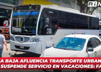 Pese a baja afluencia transporte urbano no se suspende servicio en vacaciones: FAES