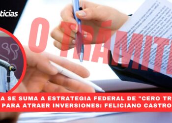 Sinaloa se suma a estrategia federal de “cero trámites” para atraer inversiones: Feliciano Castro