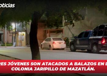 Tres jóvenes son atacados a balazos en la colonia Jaripillo de Mazatlán