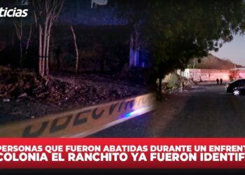 Identifican a los dos abatidos en enfrentamiento armado en la colonia El Ranchito