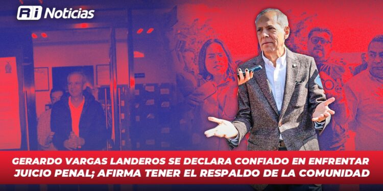 Gerardo Vargas Landeros se declara confiado en enfrentar juicio penal; afirma tener el respaldo de la comunidad