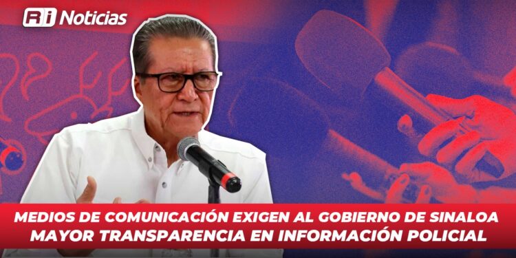 Medios de Comunicación exigen al gobierno de Sinaloa mayor transparencia en información policial