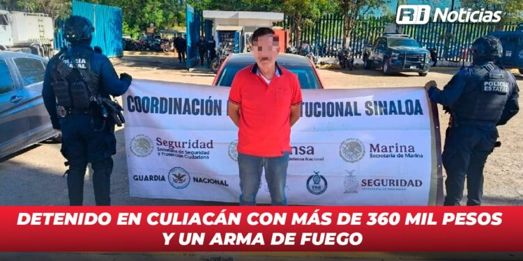 Detenido en Culiacán con más de 360 mil pesos y un arma de fuego