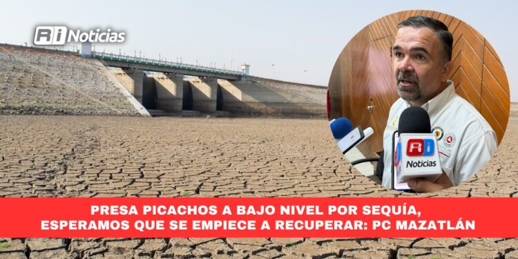 Presa Picachos a bajo nivel por sequía, esperamos que se empiece a recuperar: PC Mazatlán