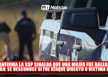 Confirma la SSP Sinaloa que una mujer fue baleada en Culiacán: se desconoce si fue ataque directo o victima colateral