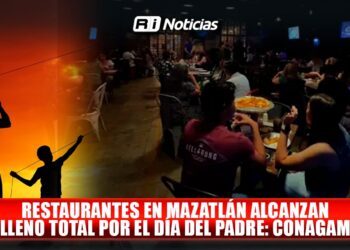 Restaurantes en Mazatlán alcanzan lleno total por el Día del Padre: Conagam