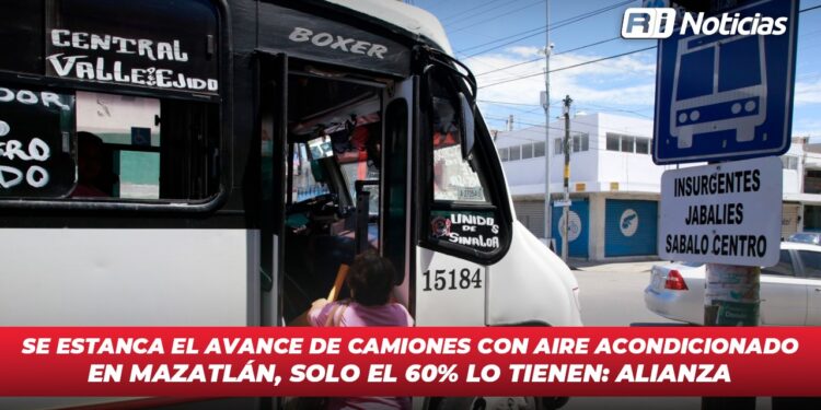 Se estanca el avance de camiones con aire acondicionado en Mazatlán, solo el 60% lo tienen: Alianza