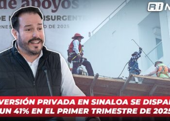 Inversión privada en Sinaloa se dispara un 41% en el primer trimestre de 2025