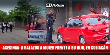 Asesinan a balazos a mujer frente a su hijo, en Culiacán