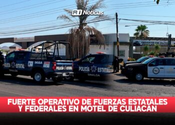 Fuerte operativo de fuerzas estatales y federales en motel de Culiacán