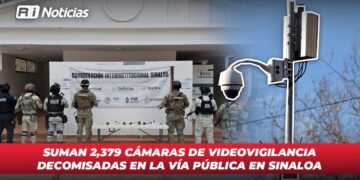 Suman 2,379 cámaras de videovigilancia decomisadas en la vía pública en Sinaloa