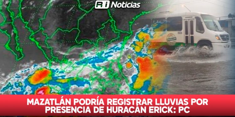 Mazatlán podría registrar lluvias por presencia de huracán Erick: PC