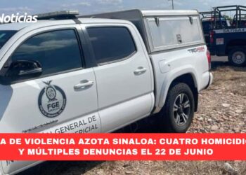 Ola de violencia azota Sinaloa: Cuatro homicidios y múltiples denuncias el 22 de junio