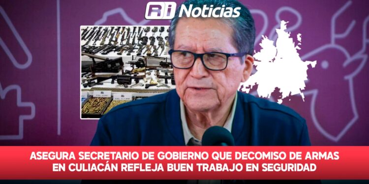 Asegura secretario de gobierno que decomiso de armas en Culiacán refleja buen trabajo en seguridad