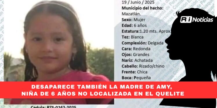 Desaparece también la madre de Amy, niña de 6 años no localizada en El Quelite
