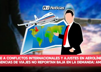 Pese a conflictos internacionales y ajustes en aerolíneas, agencias de viajes no reportan baja en la demanda: AMAV